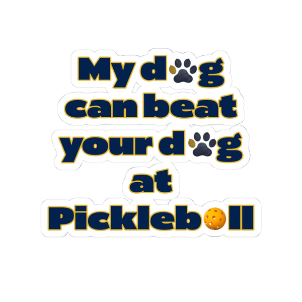 Pickleball Dog Lover Stickers, Dog Mom, Dog Dad - Kiss-Cut Stickers for Dog Lovers, Pet Owners, Pickleball Enthusiasts. Dog Can Beat Your